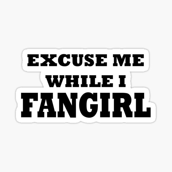 Excuse Me While I Fun Girl Sticker For Sale By Lyafshop Redbubble 