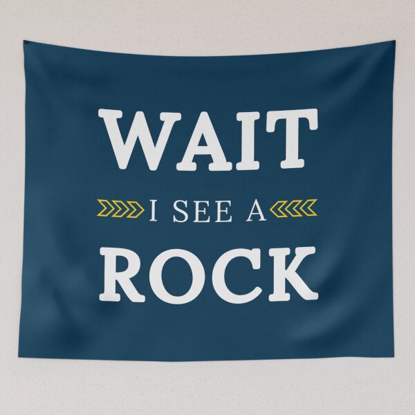 Item preview, Wait I See A Rock - Just Be A Rock   designed and sold by QuriousShop6.