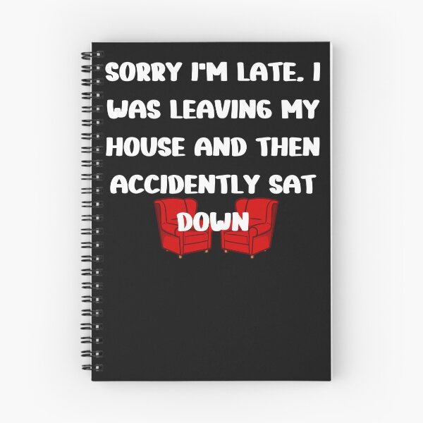 Item preview, funny late excuse sarcastic didn't want to go designed and sold by Click-Like.