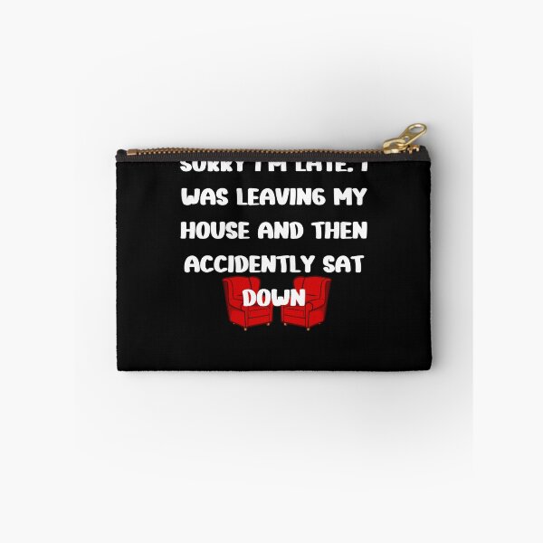 Item preview, funny late excuse sarcastic didn't want to go designed and sold by Click-Like.