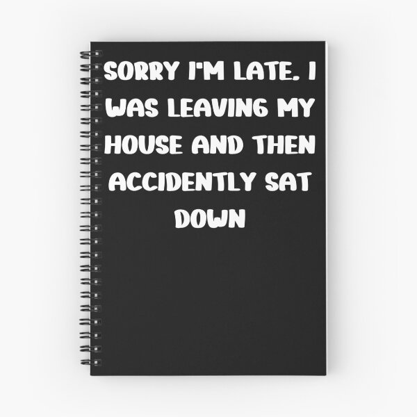 Item preview, funny late excuse sarcastic delayed designed and sold by Click-Like.