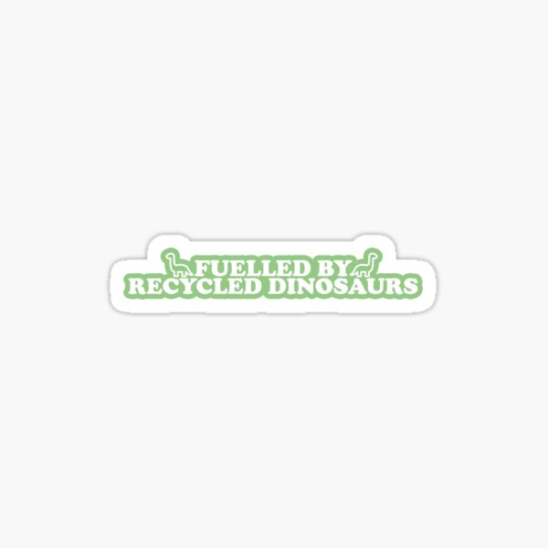 Item preview, fuelled by recycled dinosaurs designed and sold by SeshStickShirts.