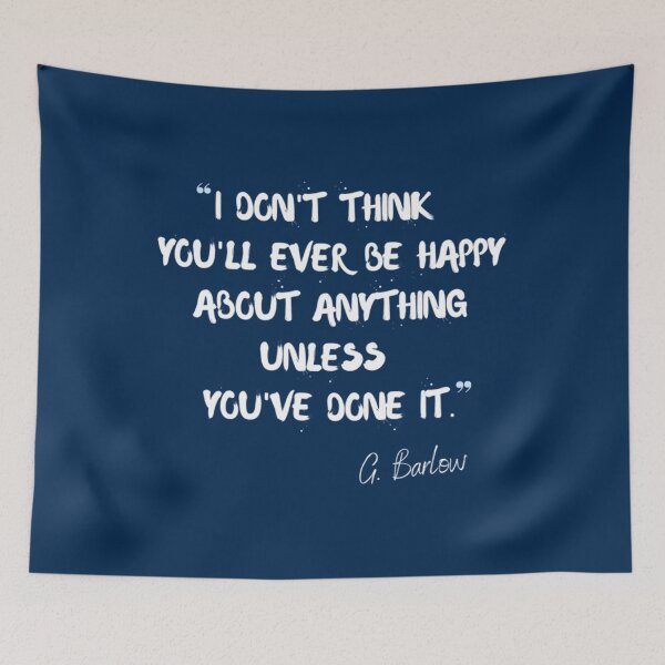 Item preview, I don_t think you_ll ever be happy about anything unless you_ve done it - Gary Barlow designed and sold by DeejaArta.