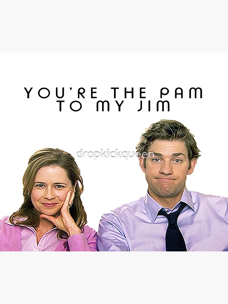 pam to my jim Premium Matte Vertical Poster sold by Ashaya Ojha SKU