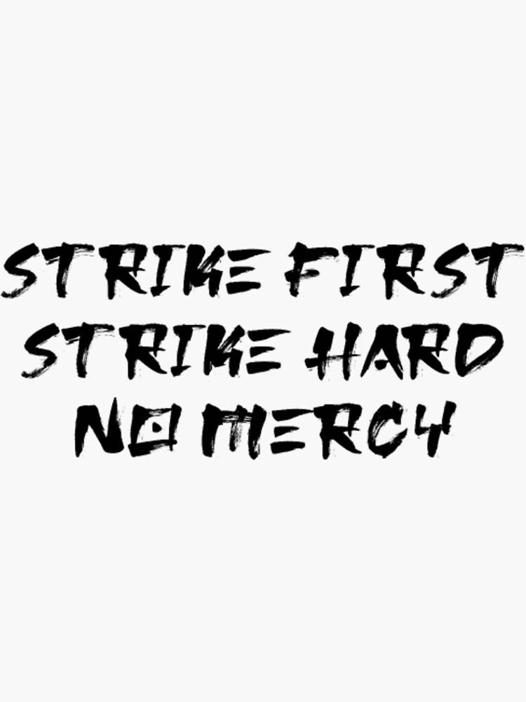 "Strike first strike hard no mercy japanese style" Sticker for Sale by