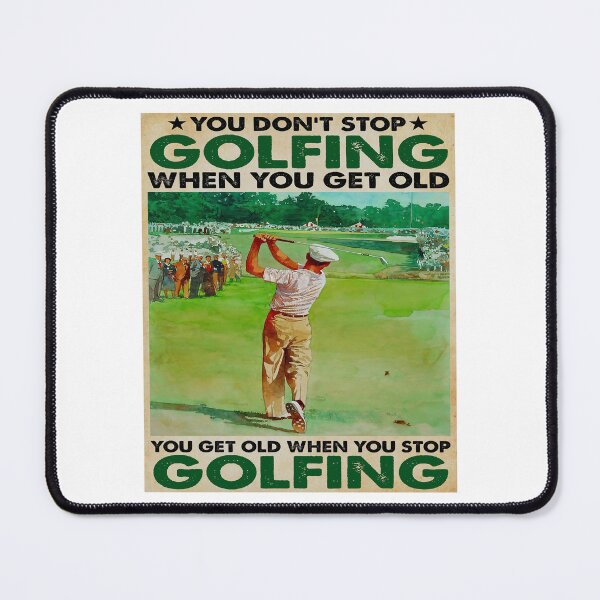 Item preview, Golf Loves Poster You Don't Stop Golfing When You Get Old Vintage designed and sold by JakeGoodwin.