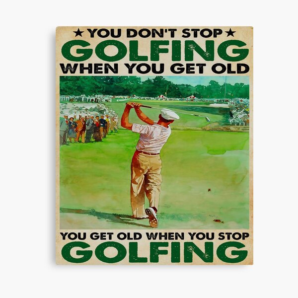 Item preview, Golf Loves Poster You Don't Stop Golfing When You Get Old Vintage designed and sold by JakeGoodwin.