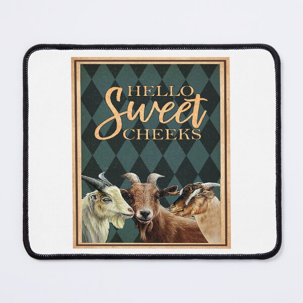Item preview, Hello Sweet Cheeks Goat designed and sold by JakeGoodwin.