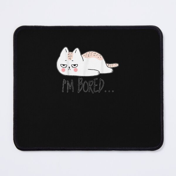 Item preview, Funny Sarcastic Cat, I'm Bored designed and sold by agnesk24.