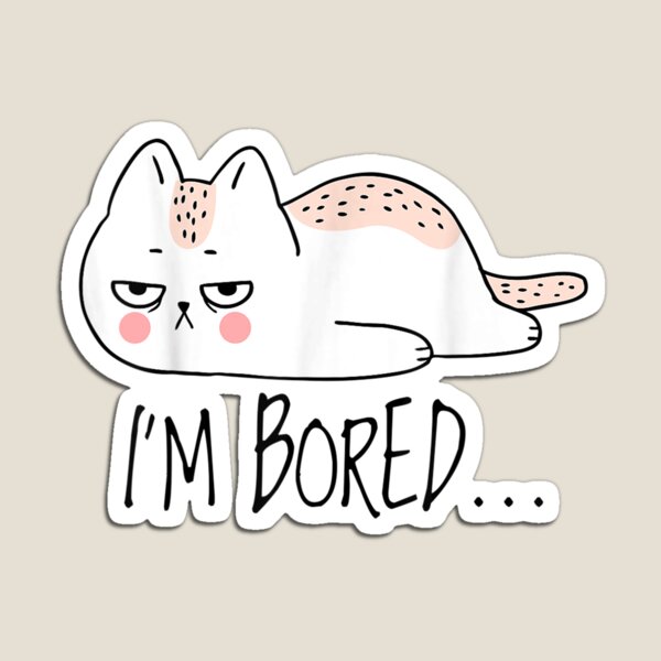 Item preview, Funny Sarcastic Cat, I'm Bored designed and sold by agnesk24.