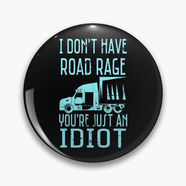 Item preview, I Don't Have Road Rage You're Just An Idiot Funny Trucker Gift designed and sold by GardNewerd.