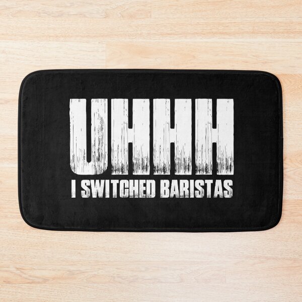 Item preview, Uhh I switched Baristas White Bold Typography  designed and sold by garniturex.