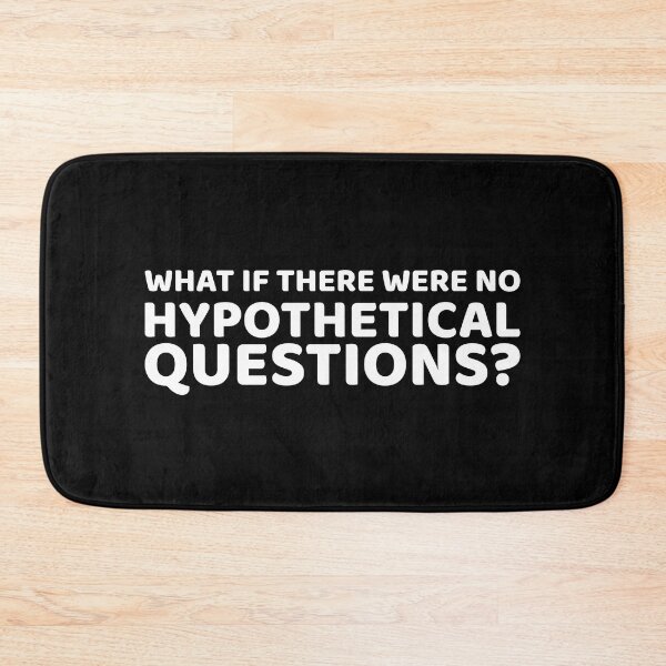 Item preview, What if there were no hypothetical questions? designed and sold by offthedome.