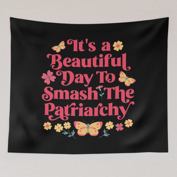 Item preview, It_s a Beautiful Day to Smash the Patriarchy   designed and sold by MontoyaaWeston.