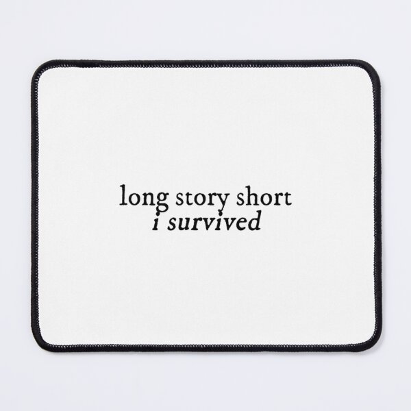 Item preview, long story short, i survived designed and sold by MontoyaaWeston.