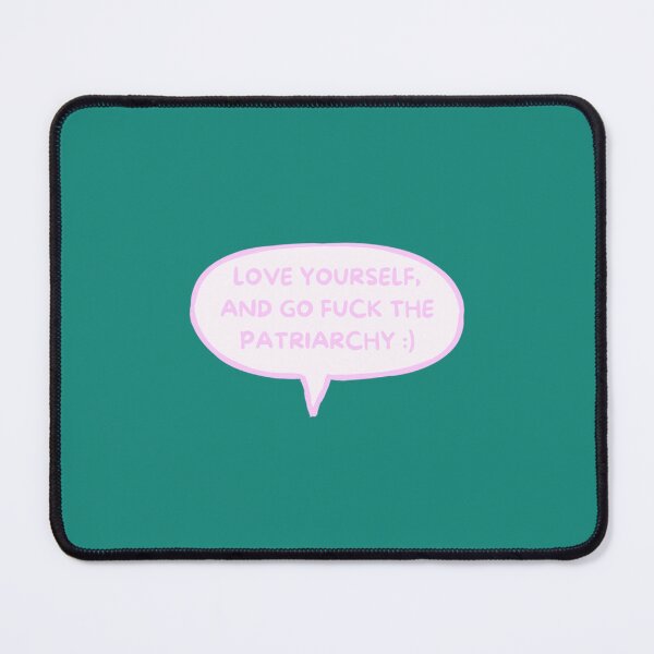 Item preview, love yourself, fuck the patriarchy designed and sold by MontoyaaWeston.