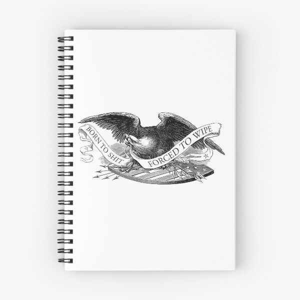Item preview, Born To Shit Forced To Wipe Eagle Emblem designed and sold by WalterBenson.