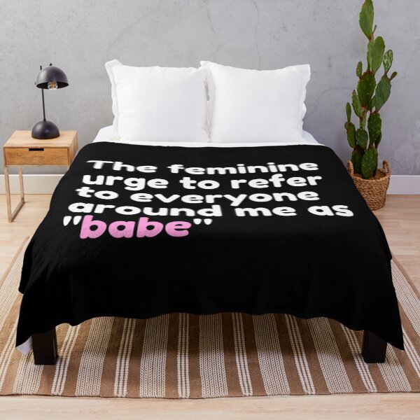 Item preview, The feminine urge to refer to everyone around me as _amp_quot_babe_amp_quot_ designed and sold by MontoyaaWeston.