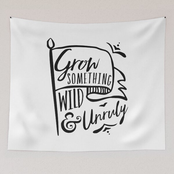 Item preview, Grow Something Wild and Unruly   designed and sold by ColorSpacePro.