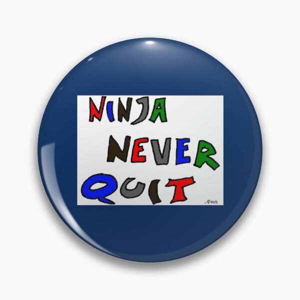 Item preview, Ninja Never Quit   designed and sold by Franksby.