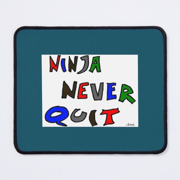 Item preview, Ninja Never Quit   designed and sold by Franksby.