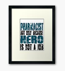 Pharmacist Hero Framed Print