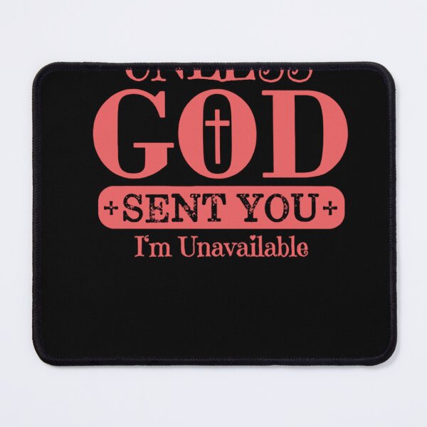 Item preview, Unless God Sent You I'm Unavailable t Shirt-min designed and sold by AltenburMaritza.