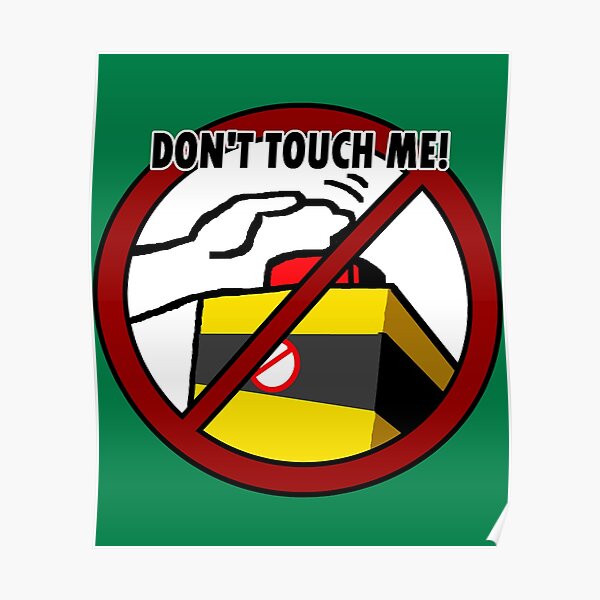 Dont Touch Me Poster By Balancewithsara Redbubble