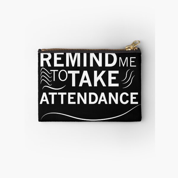 Item preview, Remind me to take attendance designed and sold by Brother03.