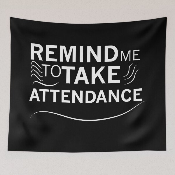 Item preview, Remind me to take attendance designed and sold by Brother03.