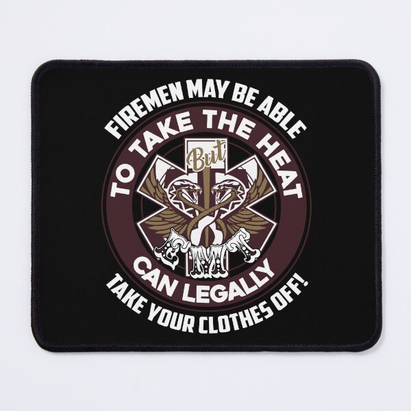 Item preview, Firefighter Maybe Able To Take The Heat designed and sold by UnknownArtistt.