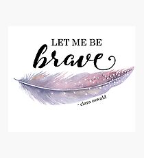 Bravery Photographic Print