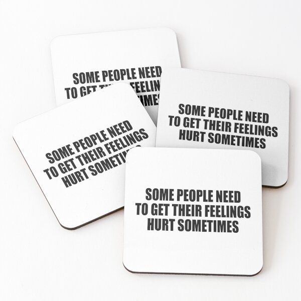 Item preview, Some People Need To Get Their Feelings Hurt Sometimes designed and sold by Colorfulandfun.