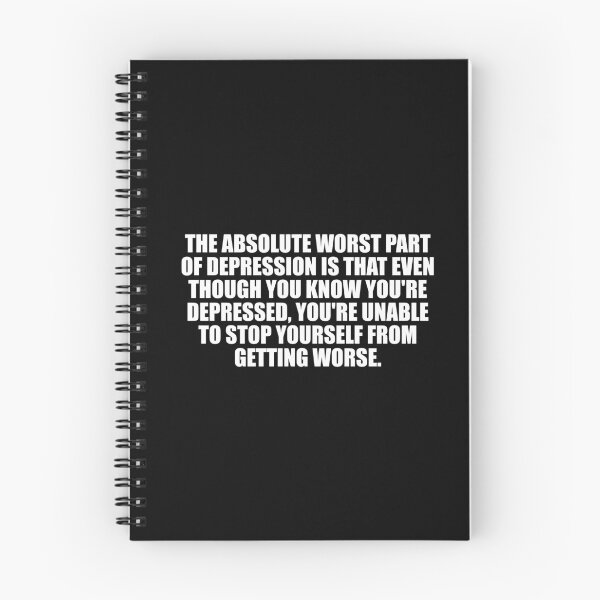 Item preview, The Absolute Worst Part Of Depression Is That Even Though You Know You're Depressed, You're Unable To Stop Yourself From Getting Worse designed and sold by Colorfulandfun.