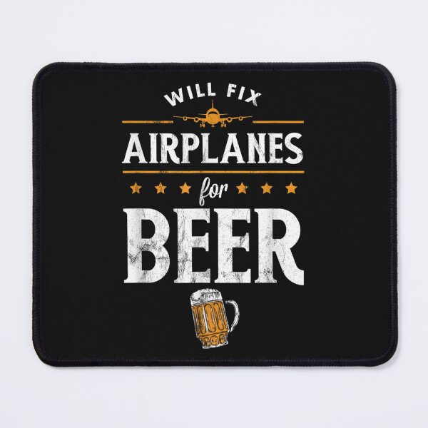 Item preview, Aircraft Mechanic Will Fix Airplanes for Beer designed and sold by JaySantos2022.