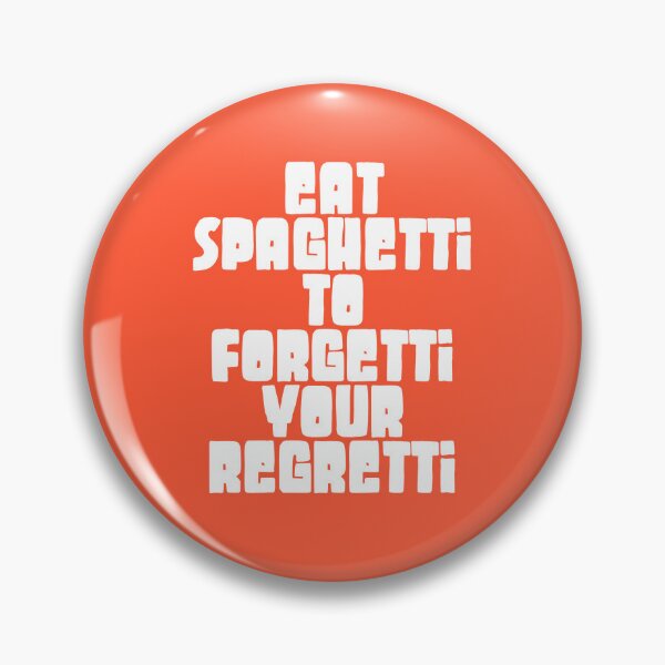 Item preview, EAT SPAGHETTI TO FORGETTI YOUR REGRETTI cute designed and sold by H3arthack3r.