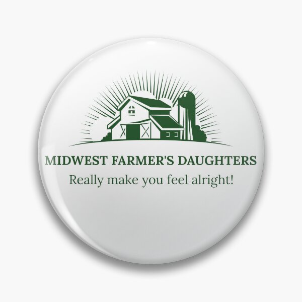 Item preview, Midwest Farmer's Daughters really make you feel alright!  designed and sold by LifeSpice.
