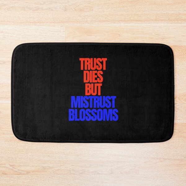 Item preview, Trust Dies But Mistrust Blossoms designed and sold by Peter Stawicki.