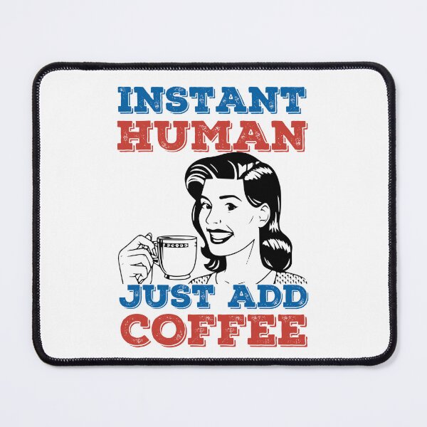 Item preview, Instant Human Just Add Coffee, Funny, Retro, Vintage designed and sold by anghelapparel.