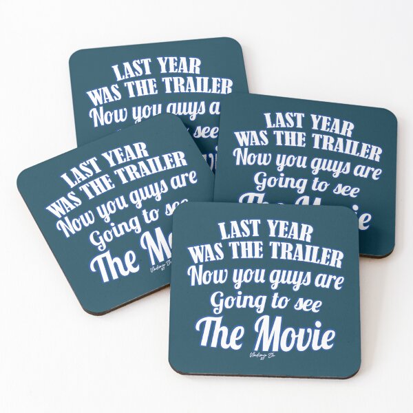 Item preview, Last Year Was The Trailer, Now You Guys Are Going To See The Movie   designed and sold by GeorgeYoung458.