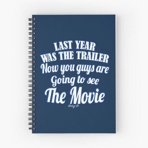Item preview, Last Year Was The Trailer, Now You Guys Are Going To See The Movie   designed and sold by GeorgeYoung458.