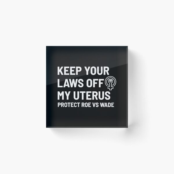 Item preview, keep your laws off my uterus designed and sold by Ashi17.
