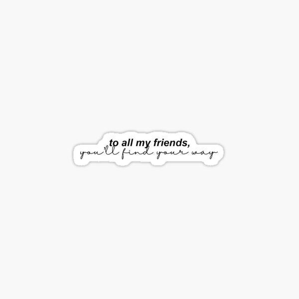 all my friends lyrics -- dermot kennedy Sticker for Sale by  dauntlesgrenade