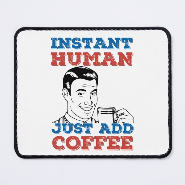 Item preview, Instant Human Just Add Coffee, Funny, Retro, Vintage designed and sold by anghelapparel.
