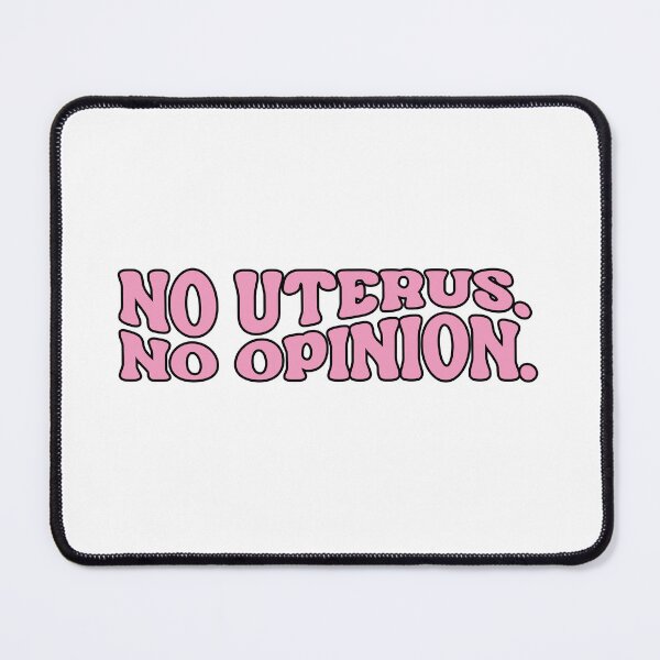 Item preview, no uterus no opinion designed and sold by Ashi17.