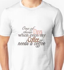Need a Coffee Unisex T-Shirt
