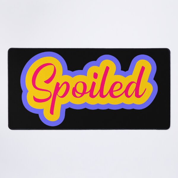 Item preview, Spoiled designed and sold by TheArtism.
