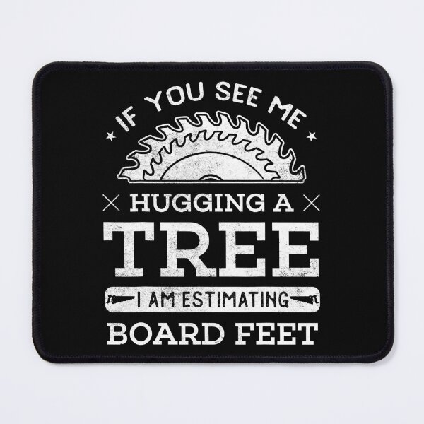 Item preview, If You See Me Hugging A Tree Woodworking Lumberjack designed and sold by adxota.