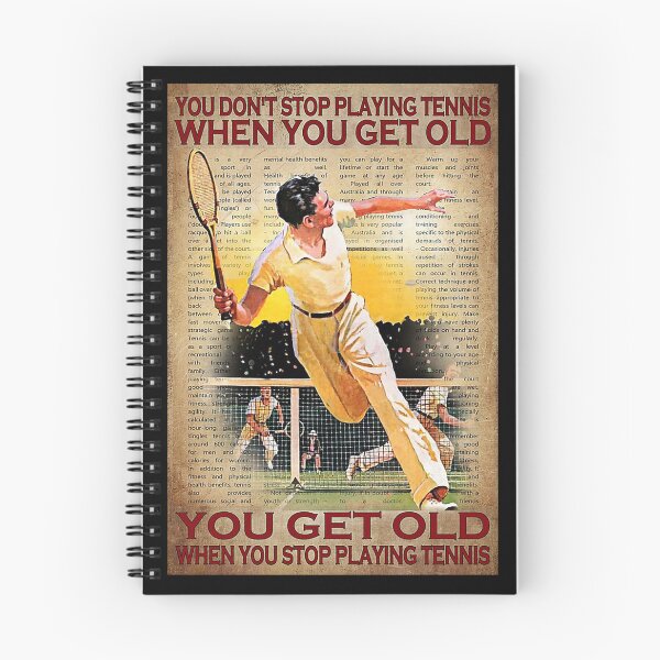 Item preview, You don't stop playing tennis when you get old you get old when you stop playing tennis designed and sold by toniobnd51.