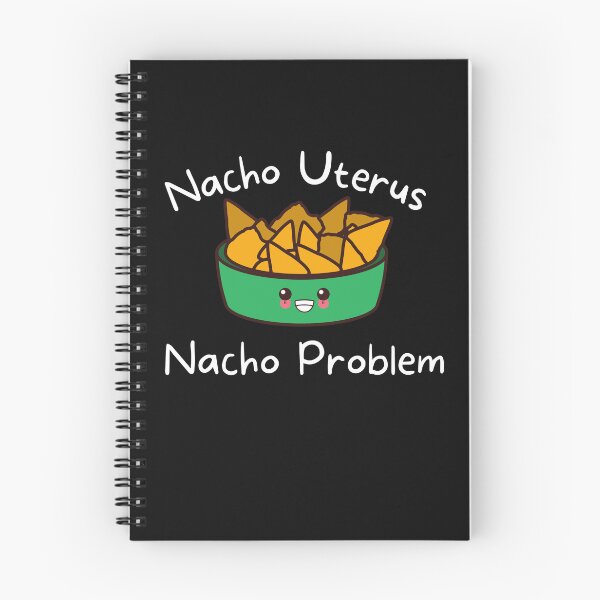 Item preview, Nacho Uterus Nacho Problem Womens Rights Pro Choice Feminism designed and sold by Happy  Sunshine.